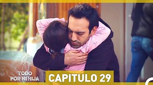 Todo Por Mi Hija Capitulo 29 (HD) (Espanol Doblado) #TodoPorMiHijaSerie #MEDProduccion #BugraGulsoy | Todo Por Mi Hija - Kızım