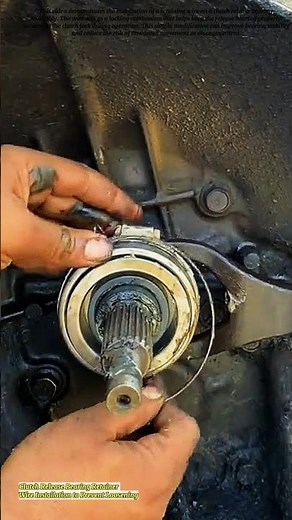 Clutch Release Bearing Retainer Wire Installation to Prevent Loosening