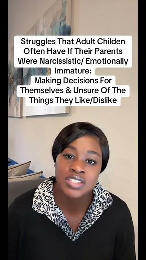 Struggles That Adult Childen Often Have If Their Parents Were Narcissistic/ Emotionally Immature: