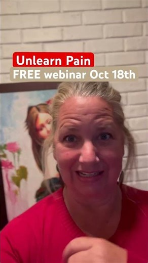Unlearn Pain - FREE webinar #chronicpain #painrelief