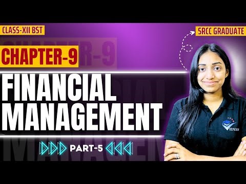 FINANCIAL MANAGEMENT (5) I 12th BUSINESS STUDIES CH 9 I TRADING ON EQUITY/ FINANCIAL LEVERAGE