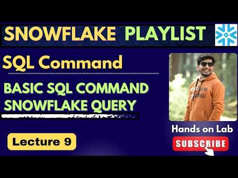 9. SQL Command in Snowflake | Snowflake Playlist
