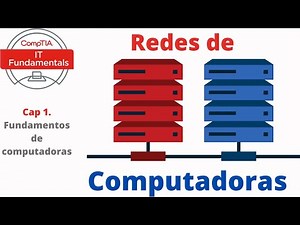 Cap 1.7. Conceptos Básicos de REDES -Curso de CompTIA ITF+