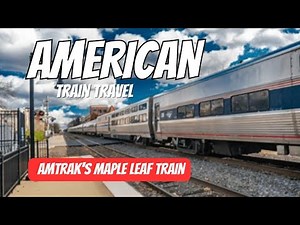 American Train Travel | The Maple Leaf (Amtrak) | Train Videos