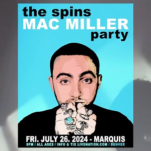 128 reactions · 21 shares | THE SPINS: MAC MILLER PARTY returns Friday, July 26, 8pm to Marquis Denver. All Ages. Come celebrate all things Mac at this festive event. Last show here sold out so get your advance tix at Livenation.com | Numbskull Productions | Facebook