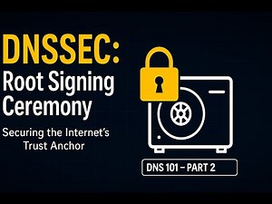 DNSSEC Root Signing Ceremony Explained | DNS 101 Miniseries [Ep. 8]