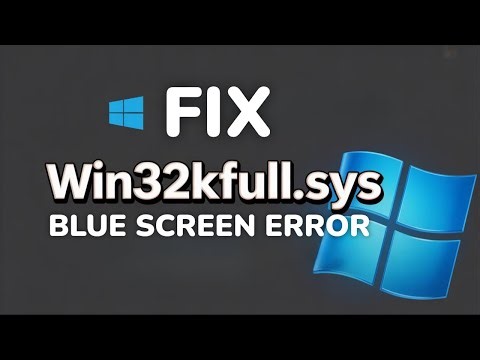 Fix win32kfull.sys Blue Screen Error on Windows [TUTORIAL]