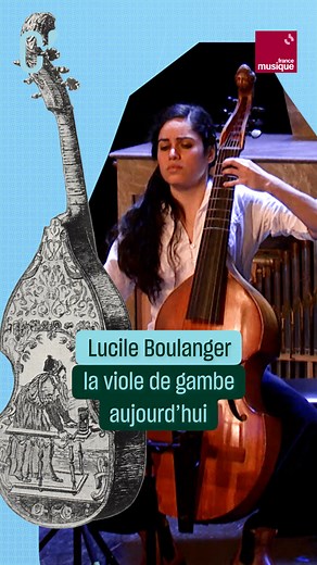 "Ce n'est pas un instrument de musée, mais, nous, les violistes, devons continuer à la traiter comme un instrument sacré." - La viole de gambe vue par Lucile Boulanger. | France Musique