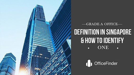 Grade A Office Definition In Singapore And How To Identify One