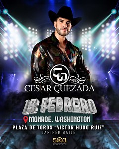 15 de Febrero tenemos una cita en la plaza de toros “Victor Hugo Ruiz “ en MONROE, WA. | Cesar Quezada y su Maximo estilo