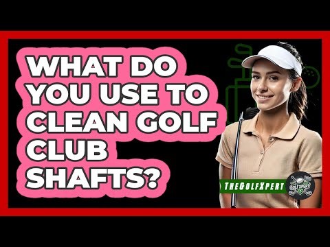 What Do You Use To Clean Golf Club Shafts?