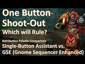 Single-Button Assist vs GSE - Retribution Paladin Comparison