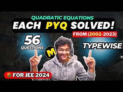 JEE Mains 2025: Quadratic Equations 2002-2023 Each & Every PYQ Solved TYPEWISE with DEEP Analysis