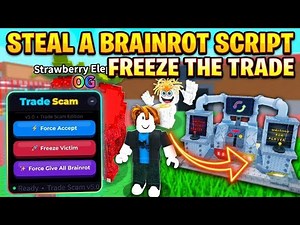 Force accept script steal a brainrot + more…
