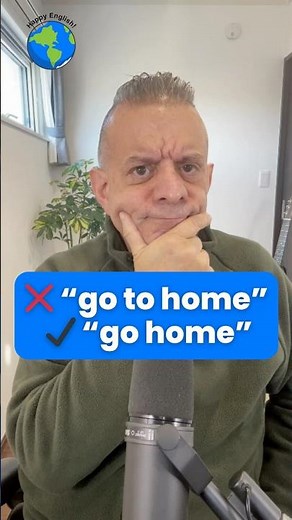 ❌ Don't Say, " I Go To Home."