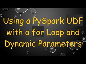 Using a PySpark UDF with a for Loop and Dynamic Parameters
