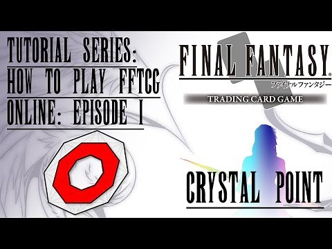 Tutorial: How to Play Final Fantasy TCG Online Episode 1