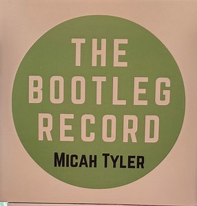 Micah Tyler - The Bootleg Record