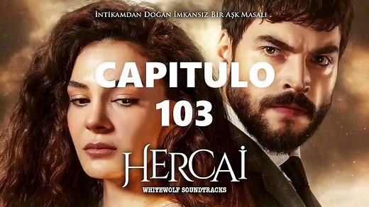 HERCAI CAPITULO 103 LATINO ❤ [2021] NOVELA - COMPLETO HD