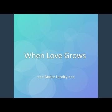 When Love Grows