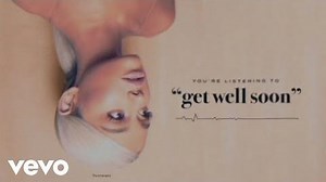 Ariana Grande - get well soon (Audio)