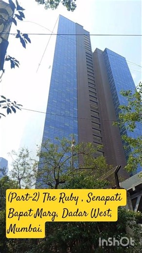 (Part-2) The Ruby , Senapati Bapat Marg, Dadar West, Mumbai.