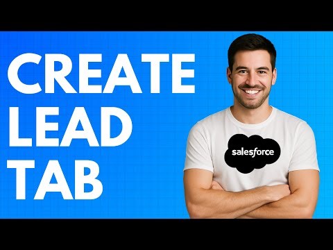 How to Create a Lead Tab in Salesforce [QUICK GUIDE]