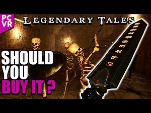 Should You Buy It? | Legendary Tales VR PCVR