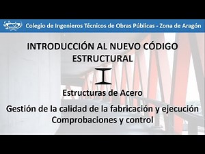 Introducción al Código Estructural: Control de calidad de ejecución en estructuras de acero