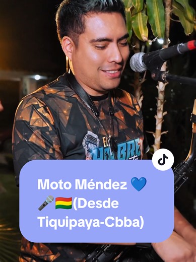 Moto Méndez 💙🎤🇧🇴(Desde Tiquipaya-Cbba) #solista🎤 #hombreorquesta #vocalista🎤 #musicaboliviana #hombreorquestaboliviano @Wara Barrios @MarceloLarrea @verdozo