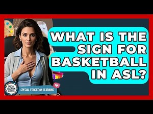 What Is The Sign For Basketball In ASL? - Special Education Learning