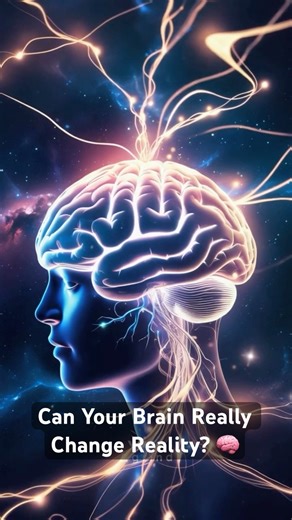 Can Your Brain Really Change Reality?