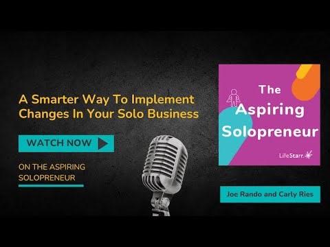 A Smarter Way to Implement Changes in Your Solo Business
