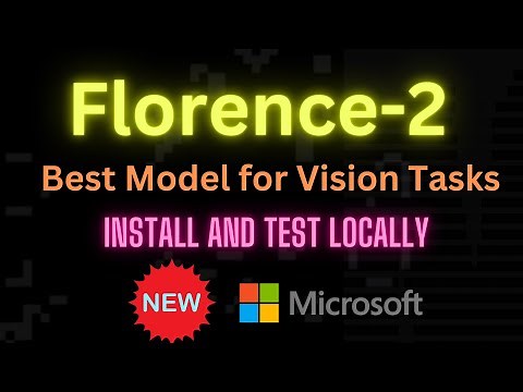 Install Microsoft Florence-2 Model Locally - Best for Vision Tasks
