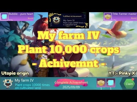 Utopia origin: Plant 10,000 crops +| Wheat loc || My Farm IV - Achievement