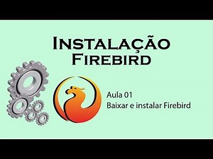Instalação do Firebird 2.5 32bits ou 64bits