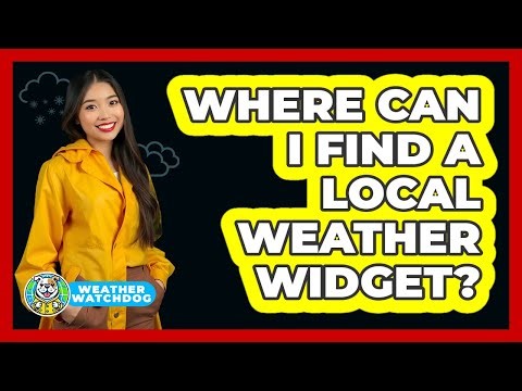 Where Can I Find A Local Weather Widget?