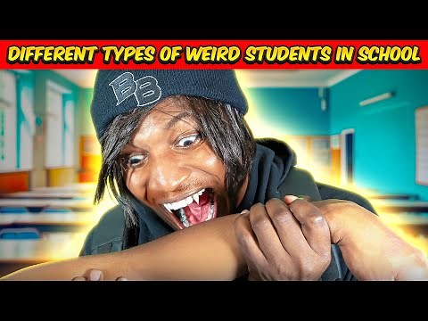 Different types of Weird Students in School
