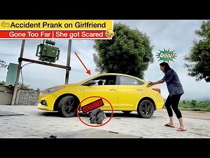 Accident Prank on Girlfriend | Gone too Far | She got Scared | Amazing Reactions