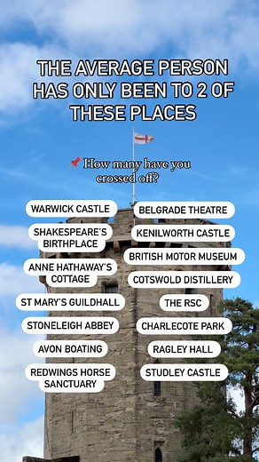 How many have you crossed off? 🏴󠁧󠁢󠁥󠁮󠁧󠁿 All my favourite attractions are in Warwickshire ❤️‍🔥 Which ones haven’t you considered visiting before but will add to your list now? Save & Share 📌 #funreels #travelguide #attractions #england #englishattractions #visitengland #fyp #travel #warwickshire #list | Shakespeare's England