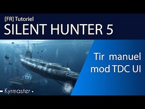 [FR]Tuto : Silent Hunter 5-TDC-Tir manuel by kyrmaster