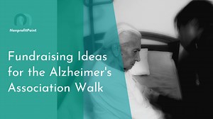 7 Fundraising Ideas for the Alzheimer's Association Walk