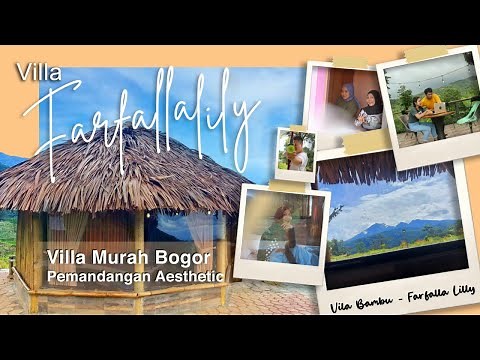 Villa Farfalla Lily Bogor | Resort Bogor | Villa Murah Bogor Pamijahan