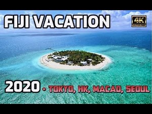 FIJI Vacation + Asia Tour, 2020 4K60
