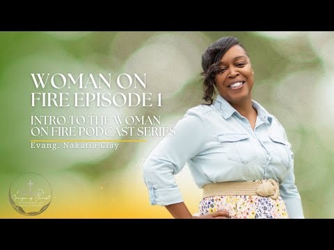 S1 E1 Image of Christ Podcast: Woman on Fire Series (Intro)