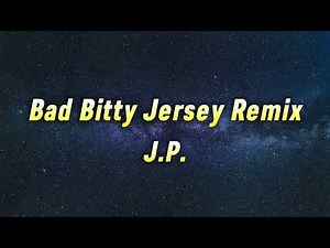 J.P. - Bad Bitty Jersey Remix (You Ever Told A B I Got Gs)