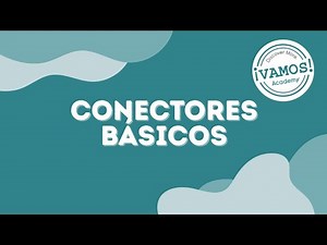 Spanish Connectors - Conectores en Español explained with examples