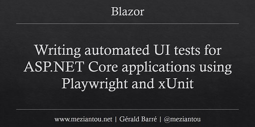 Writing automated UI tests for ASP.NET Core applications using Playwright and xUnit - Gérald Barré