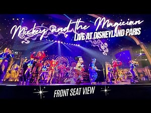 Disneyland Paris: Mickey and the Magician LIVE Front Row