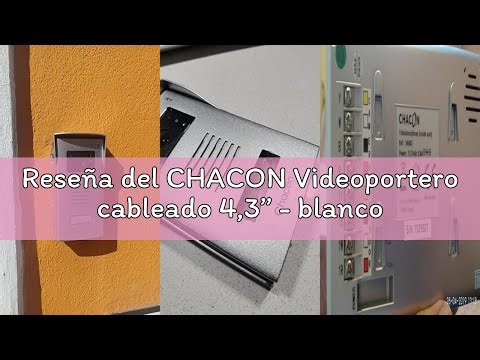 Reseña del CHACON Videoportero cableado 4,3’’ - blanco